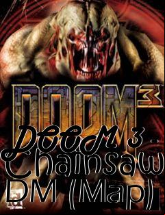 Box art for DOOM 3 - Chainsaw DM (Map)