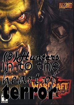 Box art for (8)Hunters in to the heart of terror
