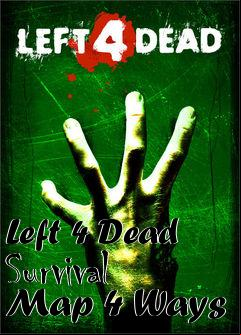 Box art for Left 4 Dead Survival Map 4 Ways