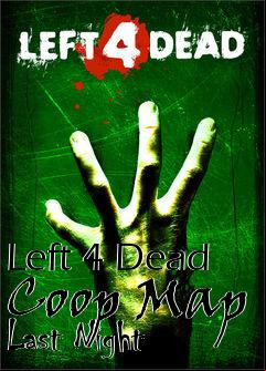 Box art for Left 4 Dead Coop Map Last Night