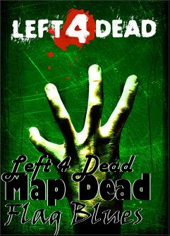 Box art for Left 4 Dead Map Dead Flag Blues
