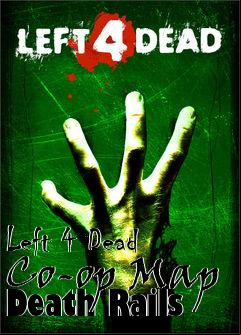 Box art for Left 4 Dead Co-op Map Death Rails