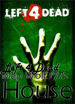 Box art for Left 4 Dead Map Wolf397s House