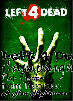 Box art for Left 4 Dead Campaign Map Escape from Toronto: A New Nightmare