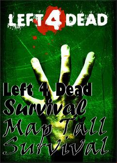 Box art for Left 4 Dead Survival Map Tall Survival