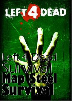 Box art for Left 4 Dead Survival Map Steel Survival