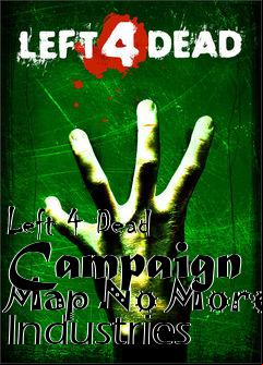 Box art for Left 4 Dead Campaign Map No More Industries