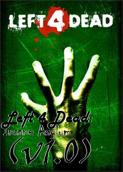 Box art for Left 4 Dead: Insane Asylum (v1.0)