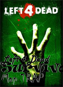 Box art for Left 4 Dead Survival Map TRAP
