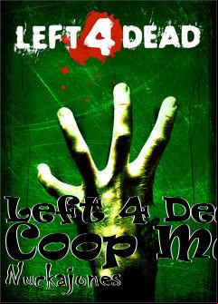 Box art for Left 4 Dead Coop Map Nuckajones