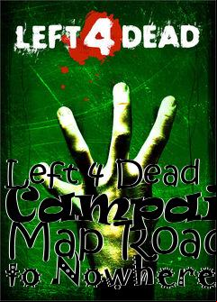 Box art for Left 4 Dead Campaign Map Road to Nowhere
