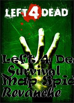 Box art for Left 4 Dead Survival Map Spidys Revanche