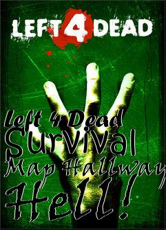 Box art for Left 4 Dead Survival Map Hallway Hell!