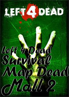 Box art for Left 4 Dead Survival Map Dead Mall 2