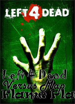 Box art for Left 4 Dead Versus Map Flame Place