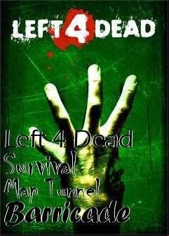 Box art for Left 4 Dead Survival Map Tunnel Barricade
