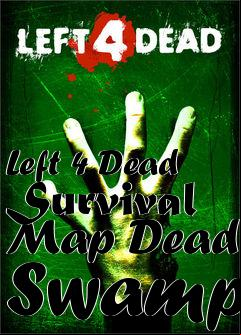 Box art for Left 4 Dead Survival Map Dead Swamp
