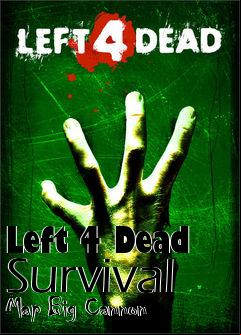 Box art for Left 4 Dead Survival Map Big Cannon
