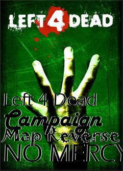 Box art for Left 4 Dead Campaign Map Reverse NO MERCY