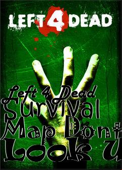 Box art for Left 4 Dead Survival Map Dont Look Up