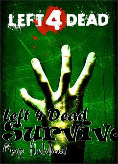 Box art for Left 4 Dead Survival Map Holdout
