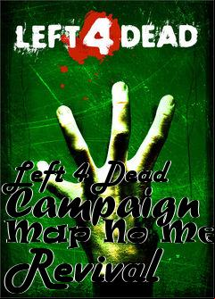 Box art for Left 4 Dead Campaign Map No Mercy Revival