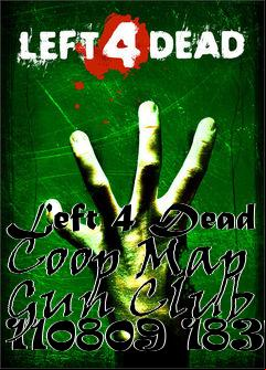 Box art for Left 4 Dead Coop Map Gun Club 110809 1837