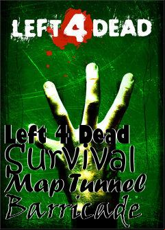 Box art for Left 4 Dead Survival Map Tunnel Barricade