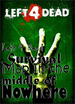 Box art for Left 4 Dead Survival Map In the middle of Nowhere