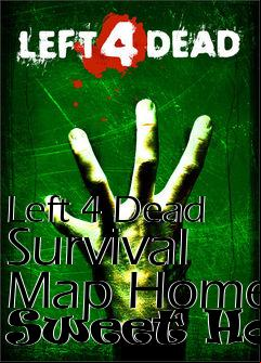 Box art for Left 4 Dead Survival Map Home Sweet Home