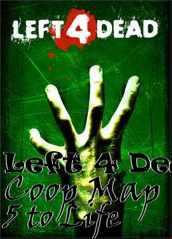 Box art for Left 4 Dead Coop Map 5 to Life