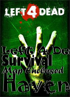 Box art for Left 4 Dead Survival Map Enclosed Haven