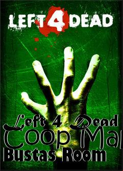 Box art for Left 4 Dead Coop Map Bustas Room