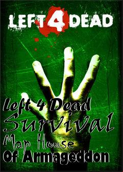 Box art for Left 4 Dead Survival Map House Of Armageddon