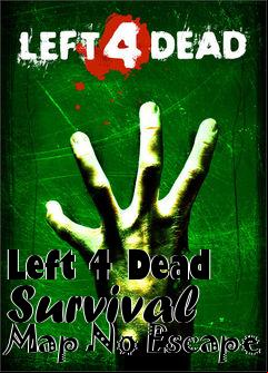 Box art for Left 4 Dead Survival Map No Escape