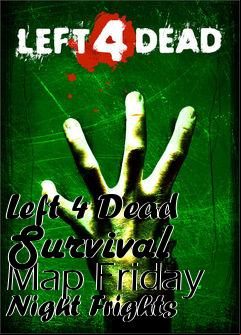 Box art for Left 4 Dead Survival Map Friday Night Frights