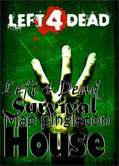 Box art for Left 4 Dead Survival Map Singleton House