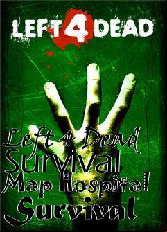 Box art for Left 4 Dead Survival Map Hospital Survival