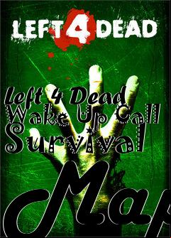 Box art for Left 4 Dead Wake Up Call Survival Map