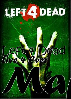 Box art for Left 4 Dead Live 4 Ever Map