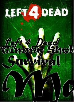 Box art for Left 4 Dead Gimme Shelter Survival Map