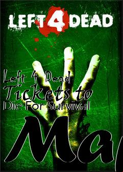 Box art for Left 4 Dead Tickets to Die For Survival Map