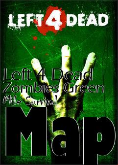 Box art for Left 4 Dead Zombies Green Mile Survival Map