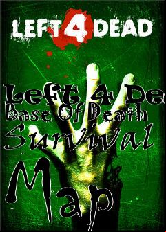 Box art for Left 4 Dead Base Of Death Survival Map