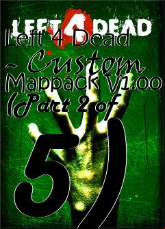 Box art for Left 4 Dead - Custom Mappack V1.00 (Part 2 of 5)