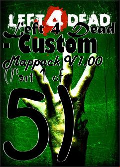 Box art for Left 4 Dead - Custom Mappack V1.00 (Part 1 of 5)