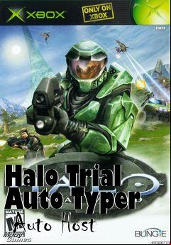 Box art for Halo Trial Auto Typer  Auto Host