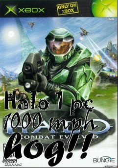 Box art for Halo 1 pc 1000 mph hog!!