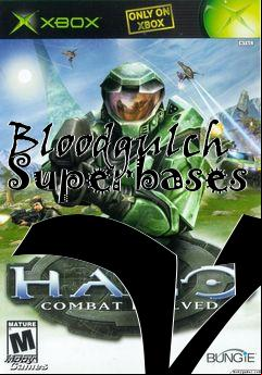 Box art for Bloodgulch Superbases V2
