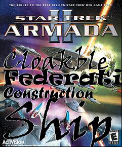 Box art for Cloakble Federation Construction Ship
